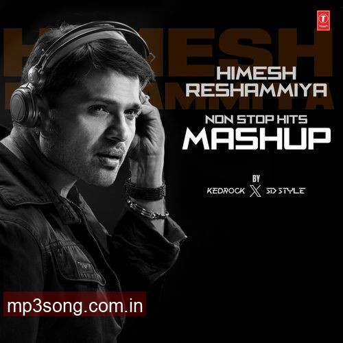 Himesh Reshammiya Non-Stop Hits Mashup(Remix By Kedrock,Sd Style)
