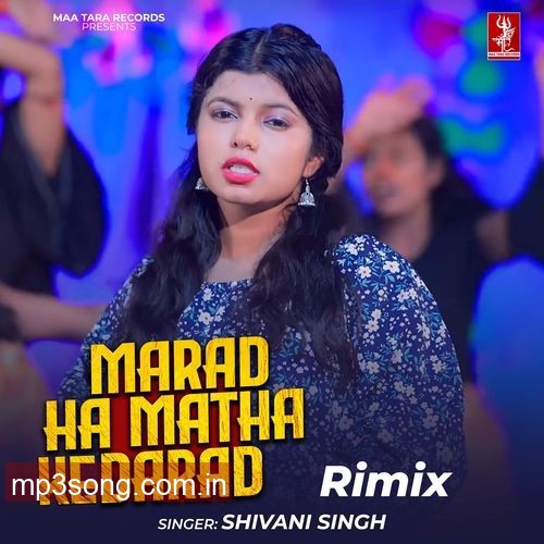 Marad Ha Matha Ke Darad – Remix