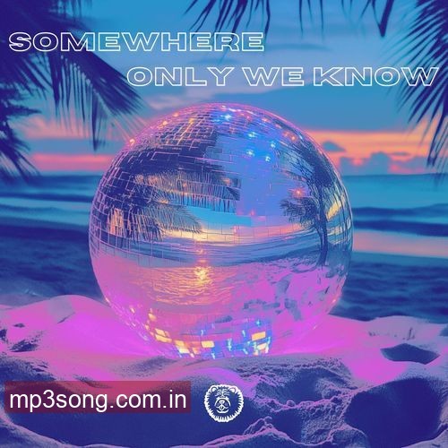 Somewhere Only We Know Instrumental 2025 20250128062005 500x500 1
