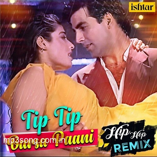 Tip Tip Barsa Paani – Hip Hop Remix